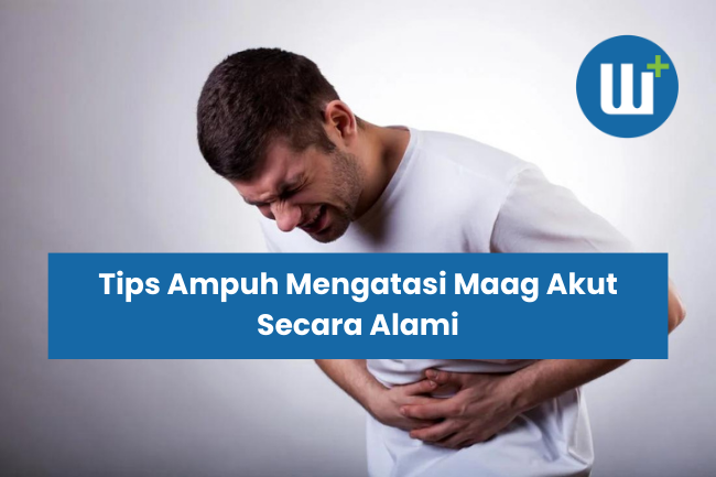 Tips Ampuh Mengatasi Maag Akut Secara Alami